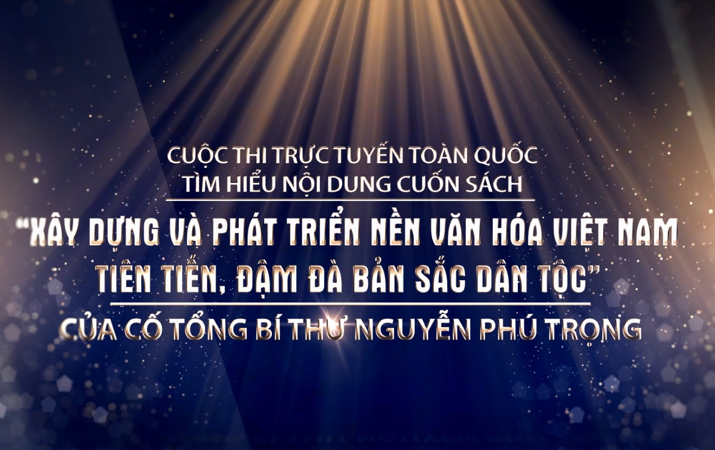Cuộc thi trực tuyến toàn quốc tìm hiểu nội dung cuốn sách về văn hóa của cố Tổng Bí thư Nguyễn Phú Trọng