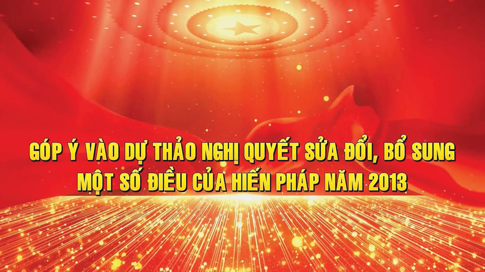 Lấy ý kiến đóng góp cho Dự thảo Nghị quyết sửa đổi, bổ sung một số điều của Hiến pháp năm 2013