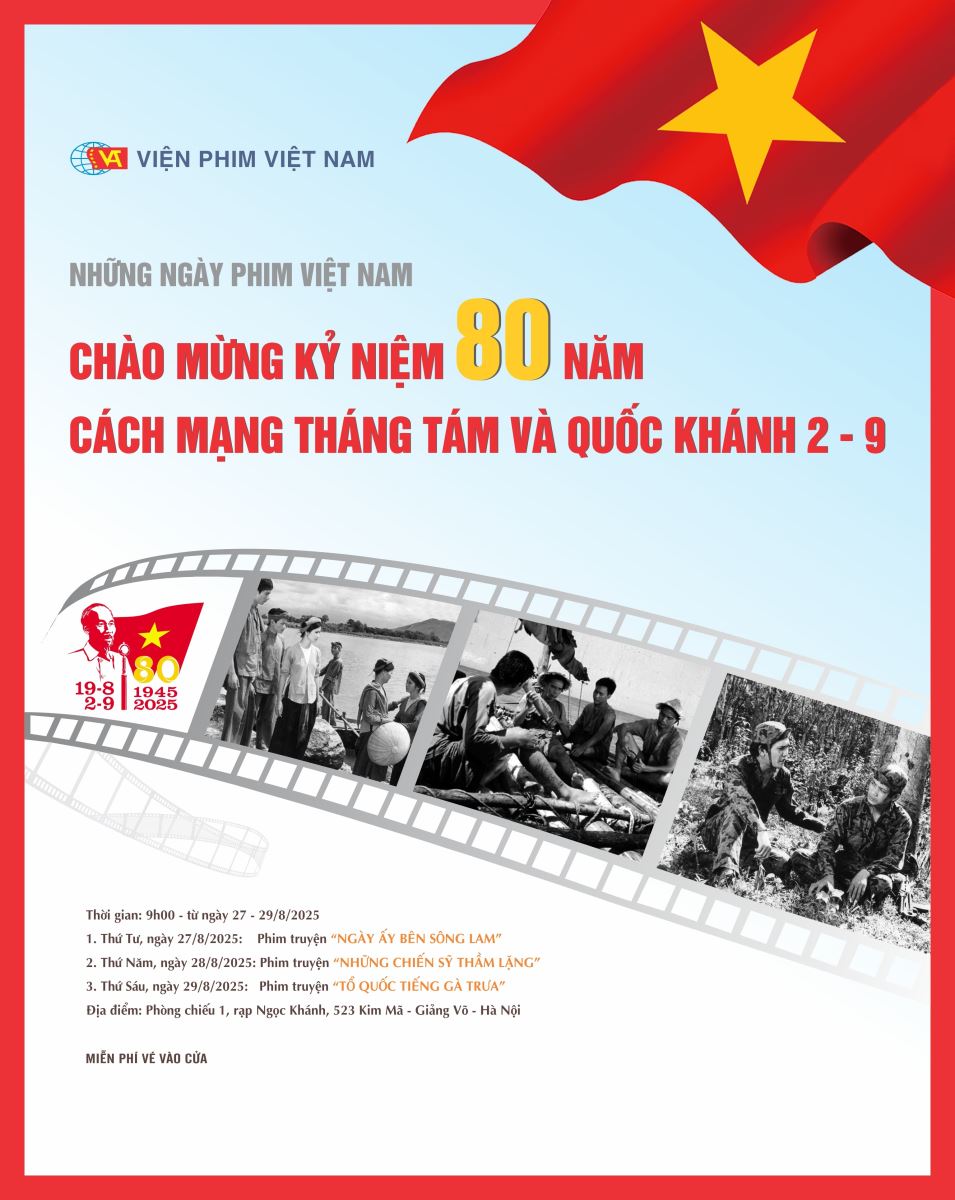 Những Ngày phim  Việt Nam chào mừng 80 năm Cách mạng tháng Tám (19/8/1945 - 19/8/2025) và Quốc Khánh nước CHXHCN Việt Nam